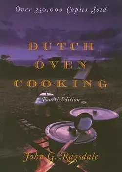 Dutch Oven Cooking, 4th Edition, Paperback/John G. Ragsdale