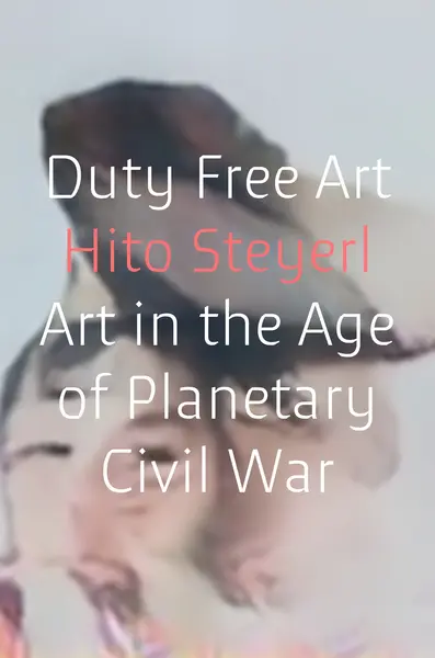 Duty Free Art | Hito Steyerl