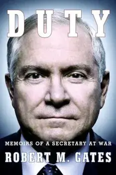 Duty: Memoirs of a Secretary at War, Paperback/Robert M. Gates