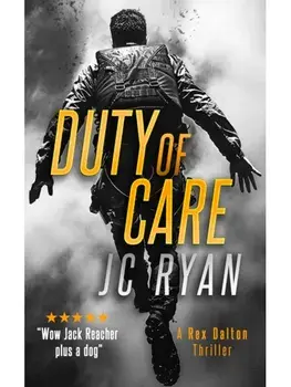 Duty Of Care. A Rex Dalton Thriller, Paperback/JC Ryan
