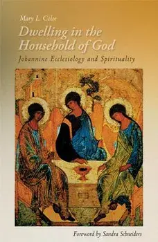 Dwelling in the Household of God: Johannine Ecclesiology and Spirituality, Paperback/Mary L. Coloe