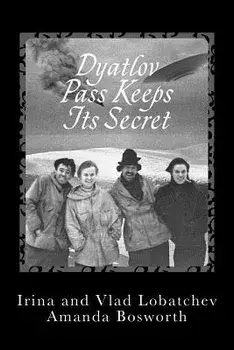Dyatlov Pass Keeps Its Secret, Paperback/Irina Lobatcheva