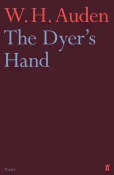 Dyer's Hand, Paperback/W. H. Auden