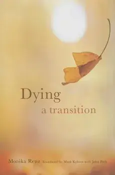 Dying: A Transition, Hardcover/Monika Renz
