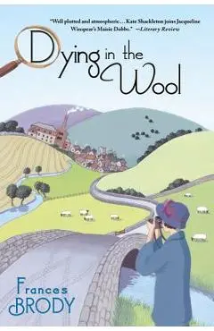 Dying in the Wool - Frances Brody