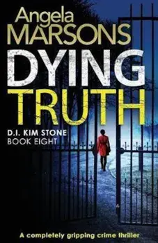 Dying Truth: A Completely Gripping Crime Thriller, Paperback/Angela Marsons