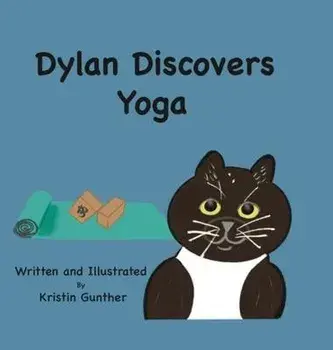 Dylan Discovers Yoga, Hardcover/Kristin Gunther
