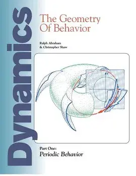 Dynamics: The Geometry of Behavior: Part 1: Periodic Behavior, Paperback/Ralph Abraham