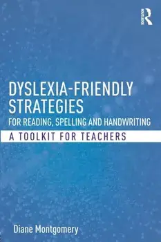 Dyslexia-friendly Strategies for Reading, Spelling and Handwriting. A Toolkit for Teachers, Paperback/Diane Montgomery