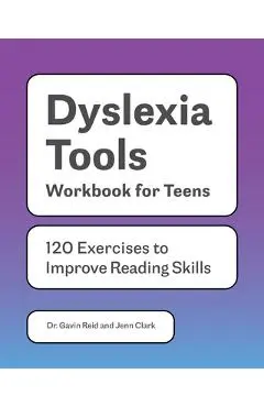 Dyslexia Tools Workbook for Teens: 125 Exercises to Improve Reading Skills - Jenn Clark