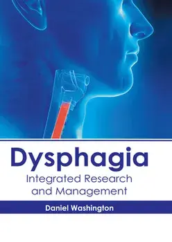 Dysphagia: Integrated Research and Management, Hardcover/Daniel Washington