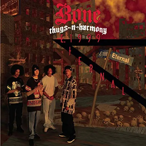 E. 1999 Eternal | Bone Thugs-N-Harmony