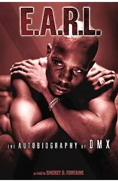 E.A.R.L.: The Autobiography of DMX - Dmx