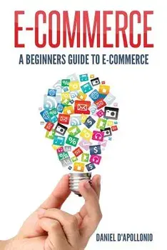 E-Commerce a Beginners Guide to E-Commerce, Paperback/John McMahon