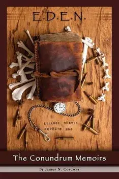 E.D.E.N.: The Conundrum Memoirs, Paperback/James N. Cordova