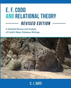 E. F. Codd and Relational Theory, Revised Edition, Paperback/Chris Date