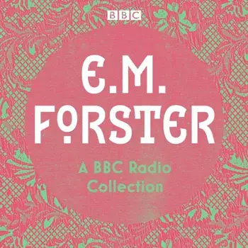 E. M. Forster. A BBC Radio Collection, CD-Audio/E.M. Forster