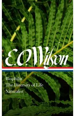 E. O. Wilson: Biophilia, the Diversity of Life, Naturalist (Loa #340) - Edward O. Wilson