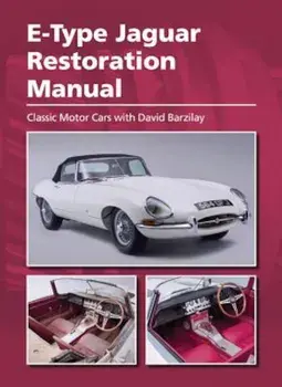 E-Type Jaguar Restoration Manual, Hardcover/David Barzilay