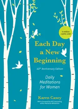 Each Day a New Beginning: Daily Meditations for Women (40th Anniversary Edition), Paperback/Karen Casey
