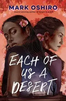 Each of Us a Desert, Paperback/Mark Oshiro