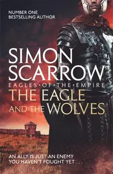 Eagle and the Wolves (Eagles of the Empire 4), Paperback/Simon Scarrow