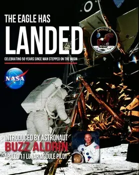 Eagle Has Landed. Celebrating 50 Years since man stepped on The Moon, Paperback/***