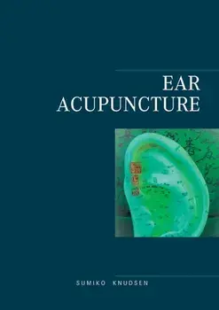 Ear Acupuncture Clinical Treatment, Paperback/Sumiko Knudsen