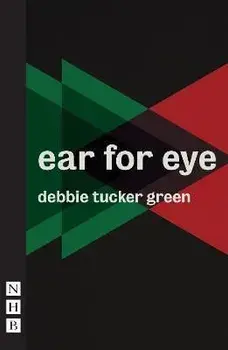 Ear for Eye, Paperback/Debbie Tucker Green