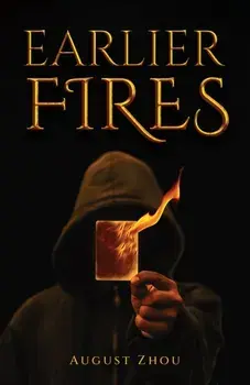 Earlier Fires, Paperback/August Zhou