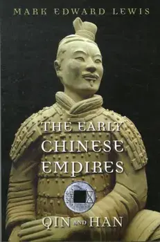 Early Chinese Empires. Qin and Han, Paperback/Mark Edward Lewis