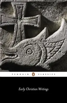 Early Christian Writings: The Apostolic Fathers, Paperback/***