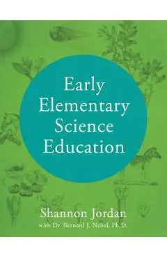Early Elementary Science Education - Shannon Jordan