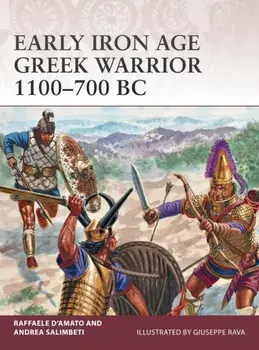 Early Iron Age Greek Warrior 1100-700 BC, Paperback/Andrea Salimbeti