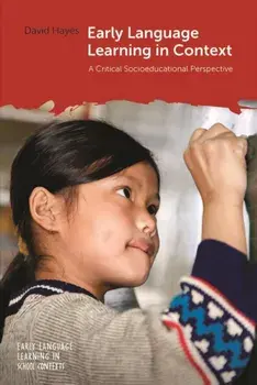 Early Language Learning in Context. A Critical Socioeducational Perspective, Paperback/David Hayes