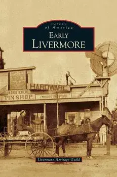 Early Livermore, Hardcover/Livermore Heritage Guild
