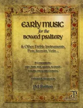 Early Music for the Bowed Psaltery, Paperback/J. M. Bolton