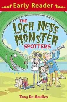 Early Reader: The Loch Ness Monster Spotters, Paperback/Tony De Saulles