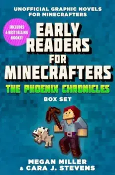 Early Readers for Minecrafters—The Phoenix Chronicles Box Set. Unofficial Graphic Novels for Minecrafters (Over 500,000 Copies Sold!), Paperback/Cara J. Stevens