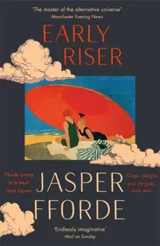Early Riser. The new standalone novel from the Number One bestselling author, Paperback/Jasper Fforde