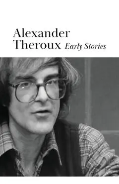 Early Stories - Alexander Theroux