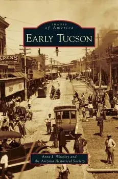 Early Tucson/Anne I. Woosley