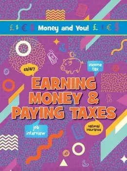 Earning Money & Paying Taxes, Paperback/Joanne Bell