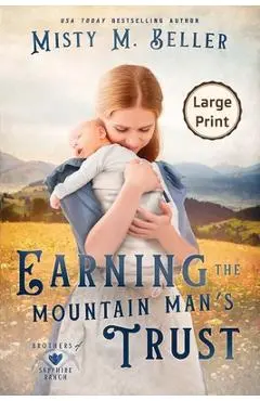 Earning the Mountain Man's Trust - Misty M. Beller