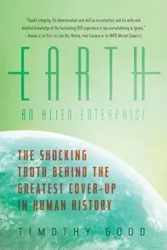 Earth: An Alien Enterprise, Hardcover/Timothy Good