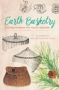 Earth Basketry: Weaving Containers with Nature's Materials, Paperback/Osma Gallinger Tod