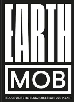 Earth MOB. Reduce waste, spend less, be sustainable, Hardback/MOB Kitchen