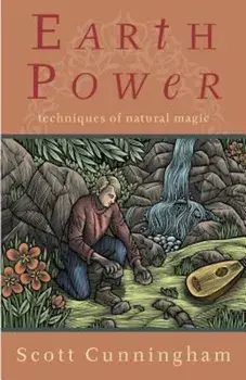 Earth Power: Techniques of Natural Magic, Paperback/Scott Cunningham
