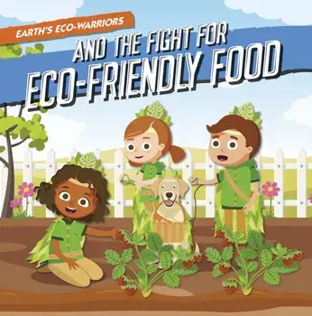 Earth's Eco-Warriors and the Fight for Eco-Friendly Food, Paperback/Shalini Vallepur