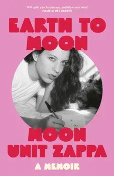 Earth to Moon, Paperback/Moon Unit Zappa